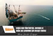 Kıbrıs Rum Yönetimi’nin, Chevron ile Doğu Akdeniz’de doğal gaz çıkarmak için anlaştı iddiası