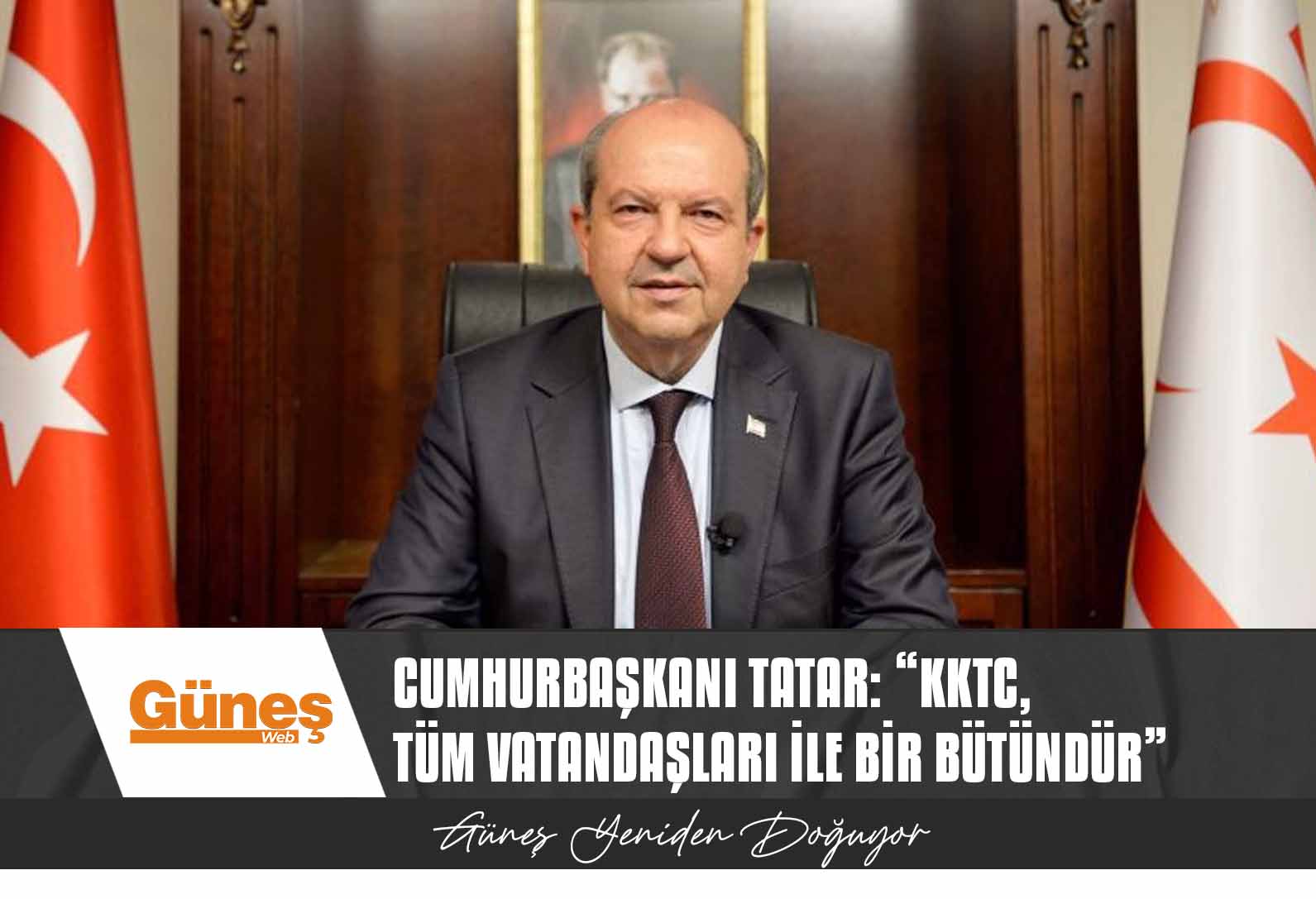 Cumhurbaşkanı Tatar: “KKTC, tüm vatandaşları ile bir bütündür”