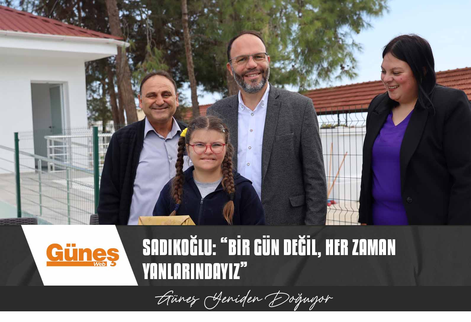 Sadıkoğlu: “Bir Gün Değil, Her Zaman Yanlarındayız”