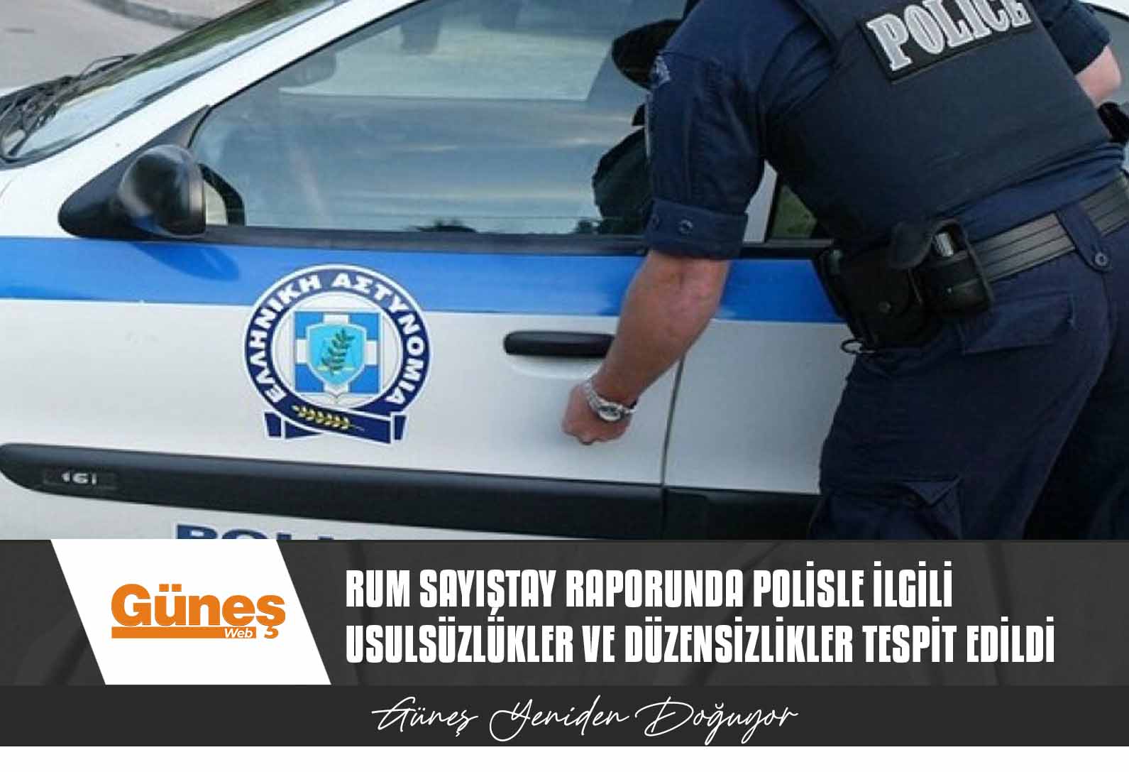 Rum Sayıştay raporunda polisle ilgili usulsüzlükler ve düzensizlikler tespit edildi