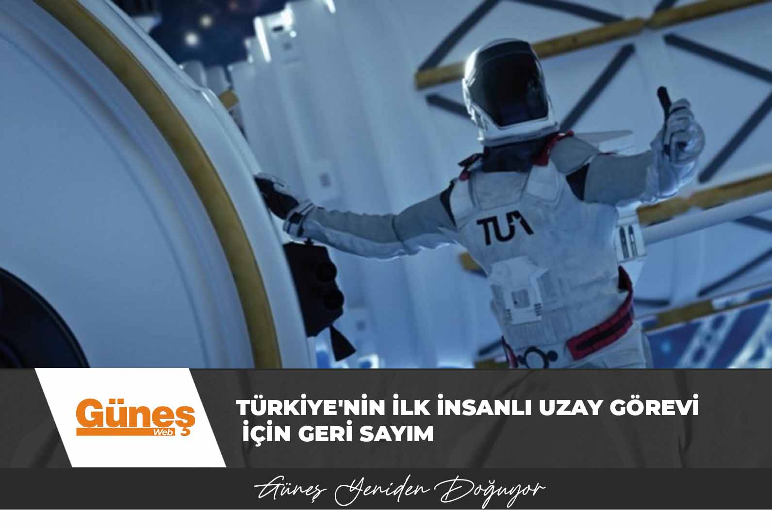 Türkiye’nin İlk İnsanlı Uzay Görevi İçin Geri Sayım
