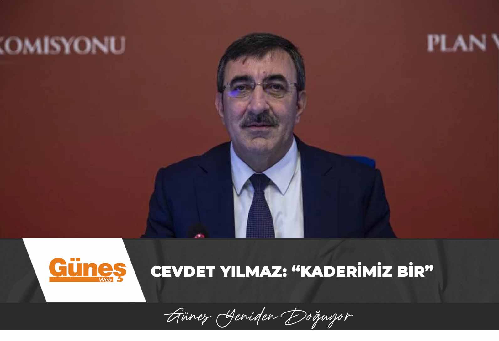 TC Cumhurbaşkanı Yardımcısı Cevdet Yılmaz: “Kaderimiz Bir”