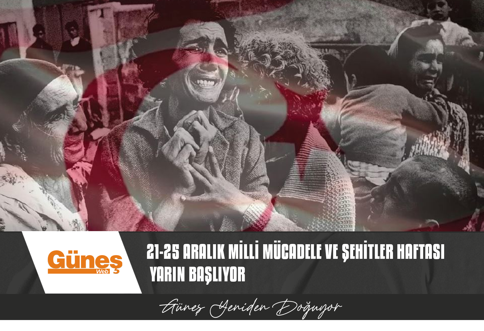 21-25 Aralık Milli Mücadele ve Şehitler Haftası yarın başlıyor