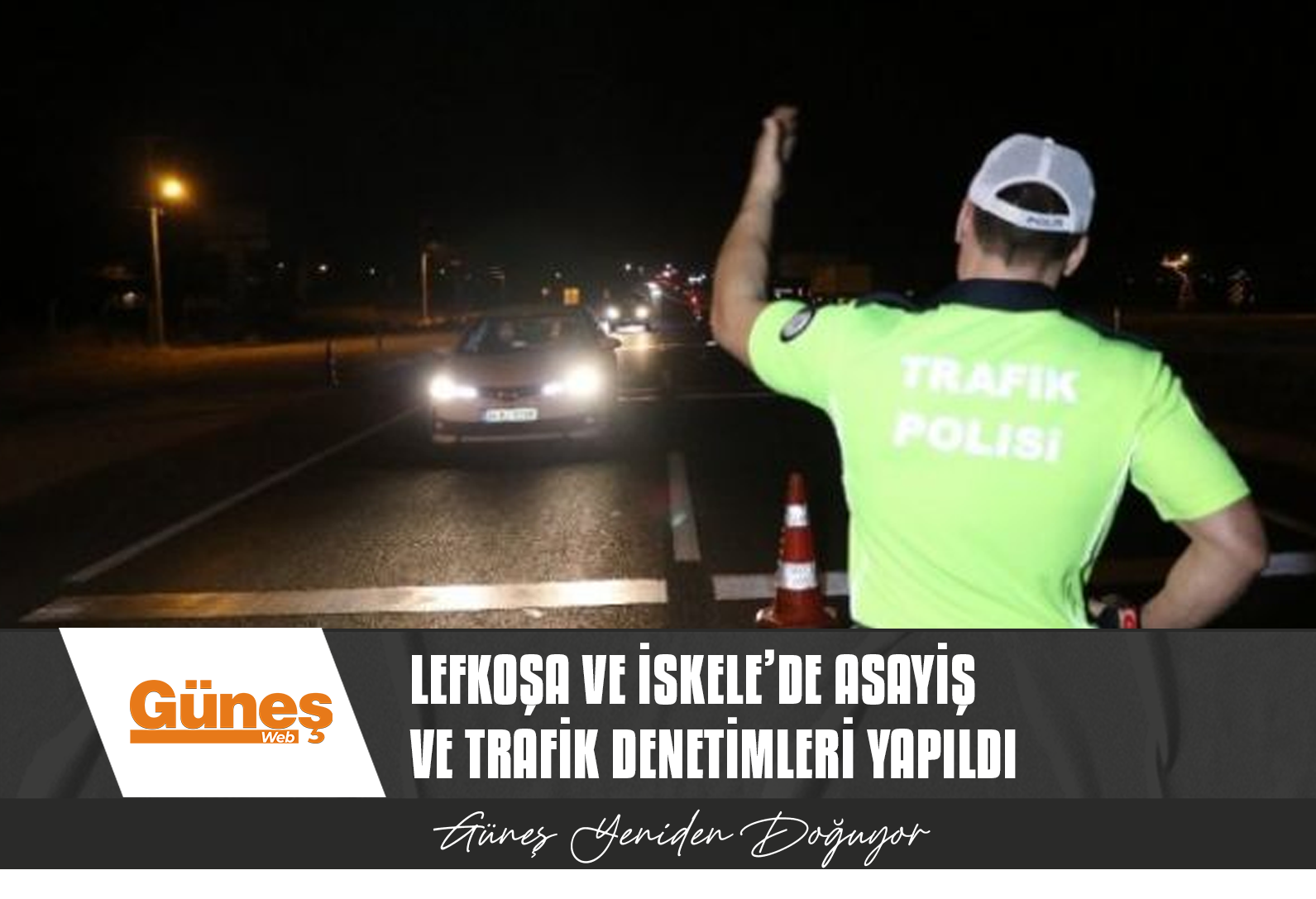 Lefkoşa ve İskele’de asayiş ve trafik denetimleri yapıldı