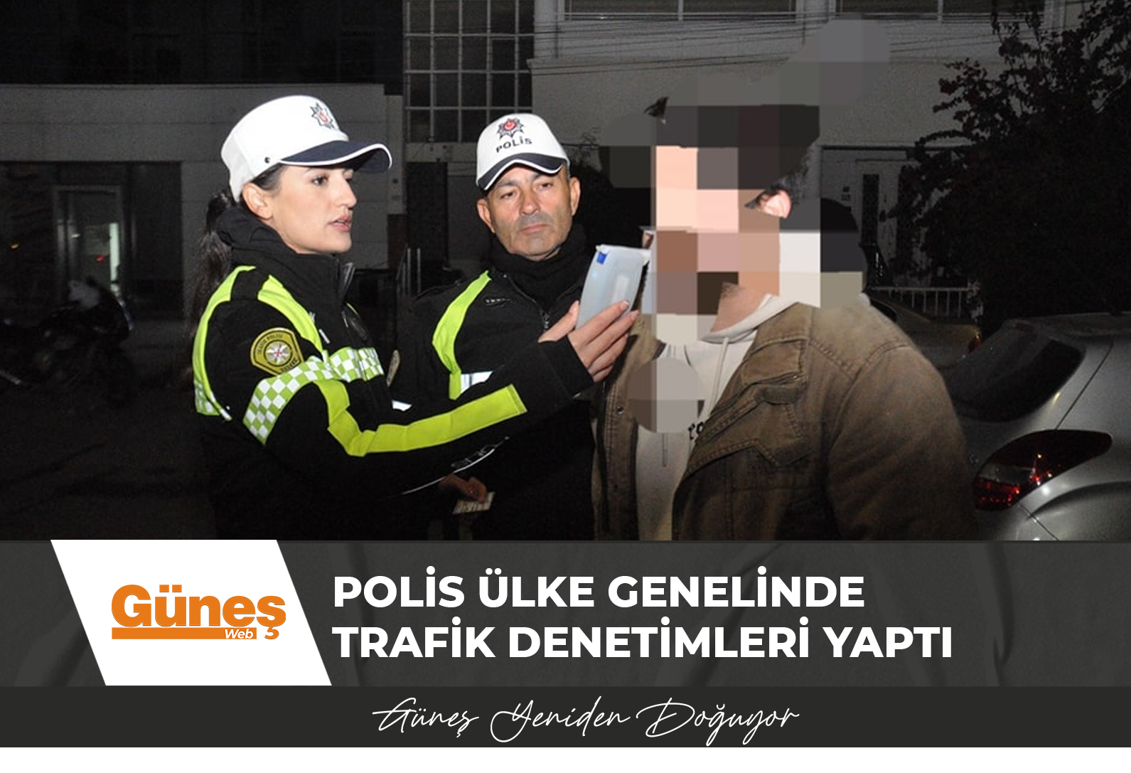 Polis ülke genelinde trafik denetimleri yaptı