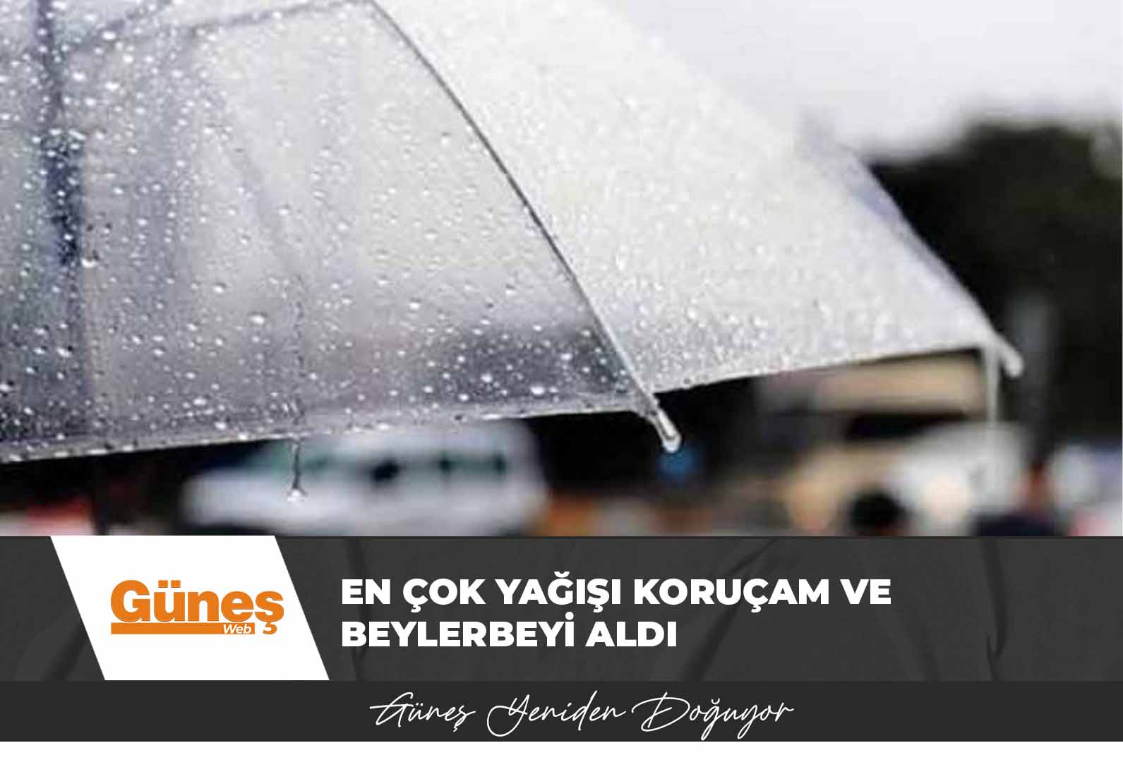 En çok yağışı Koruçam ve Beylerbeyi aldı