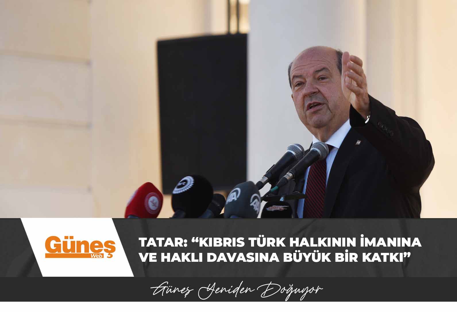 Tatar: “Kıbrıs Türk halkının imanına ve haklı davasına büyük bir katkı”