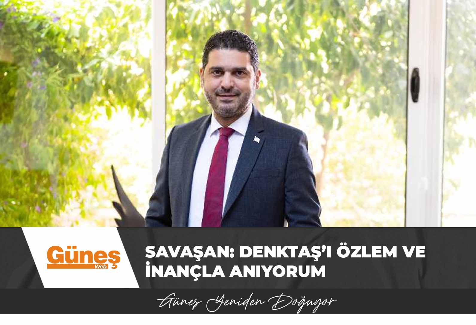 Savaşan: Denktaş’ı özlem ve inançla anıyorum