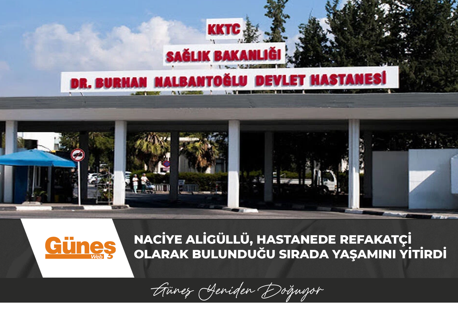 Naciye Aligüllü, hastanede refakatçi olarak bulunduğu sırada yaşamını yitirdi