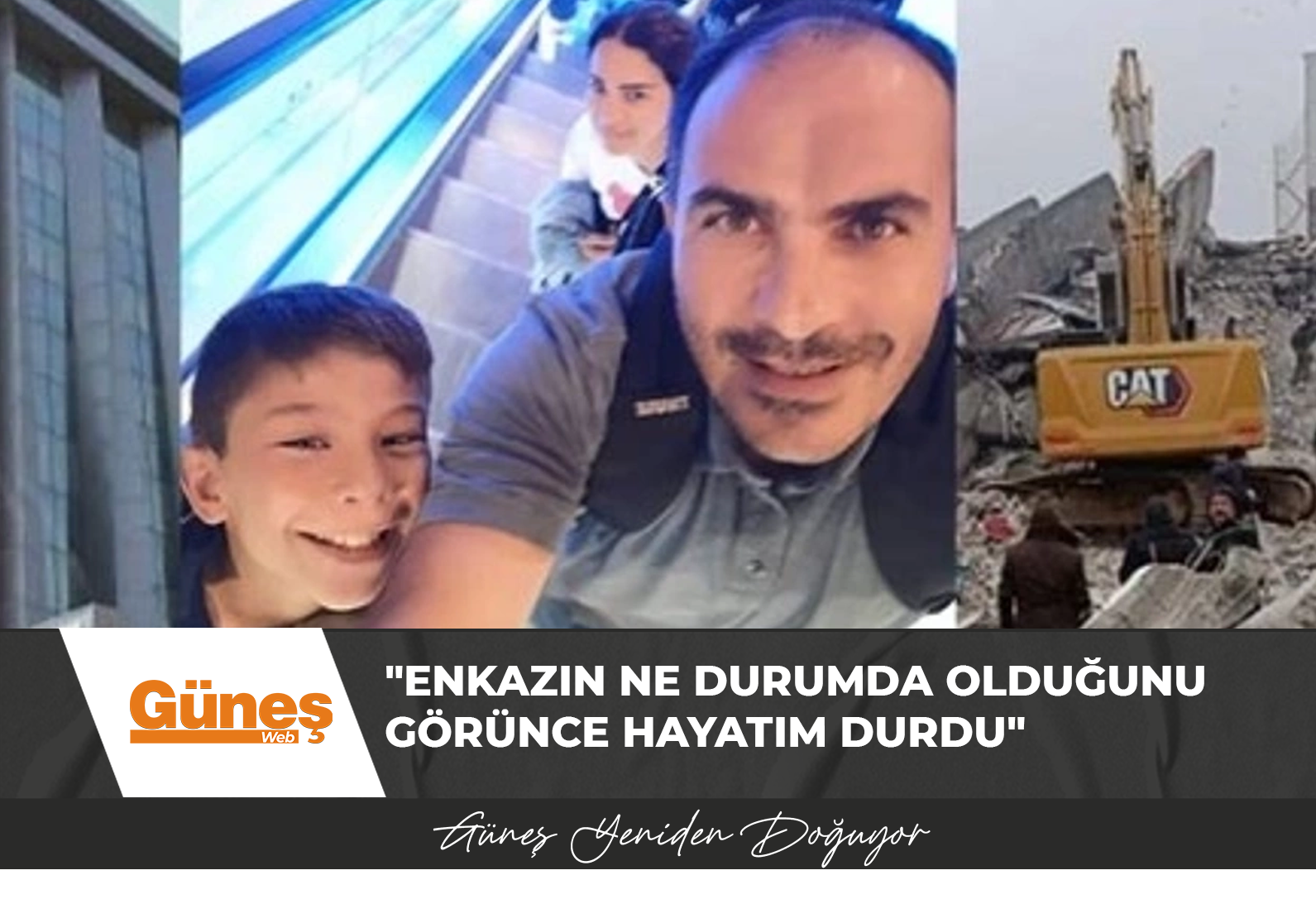 Aktuğralı: Enkazın ne durumda olduğunu görünce hayatım durdu…
