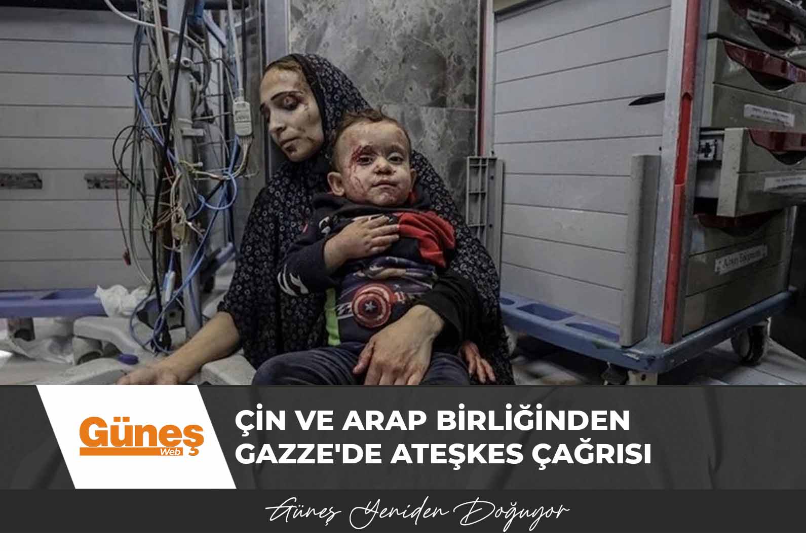 Çin ve Arap Birliğinden Gazze’de ateşkes çağrısı