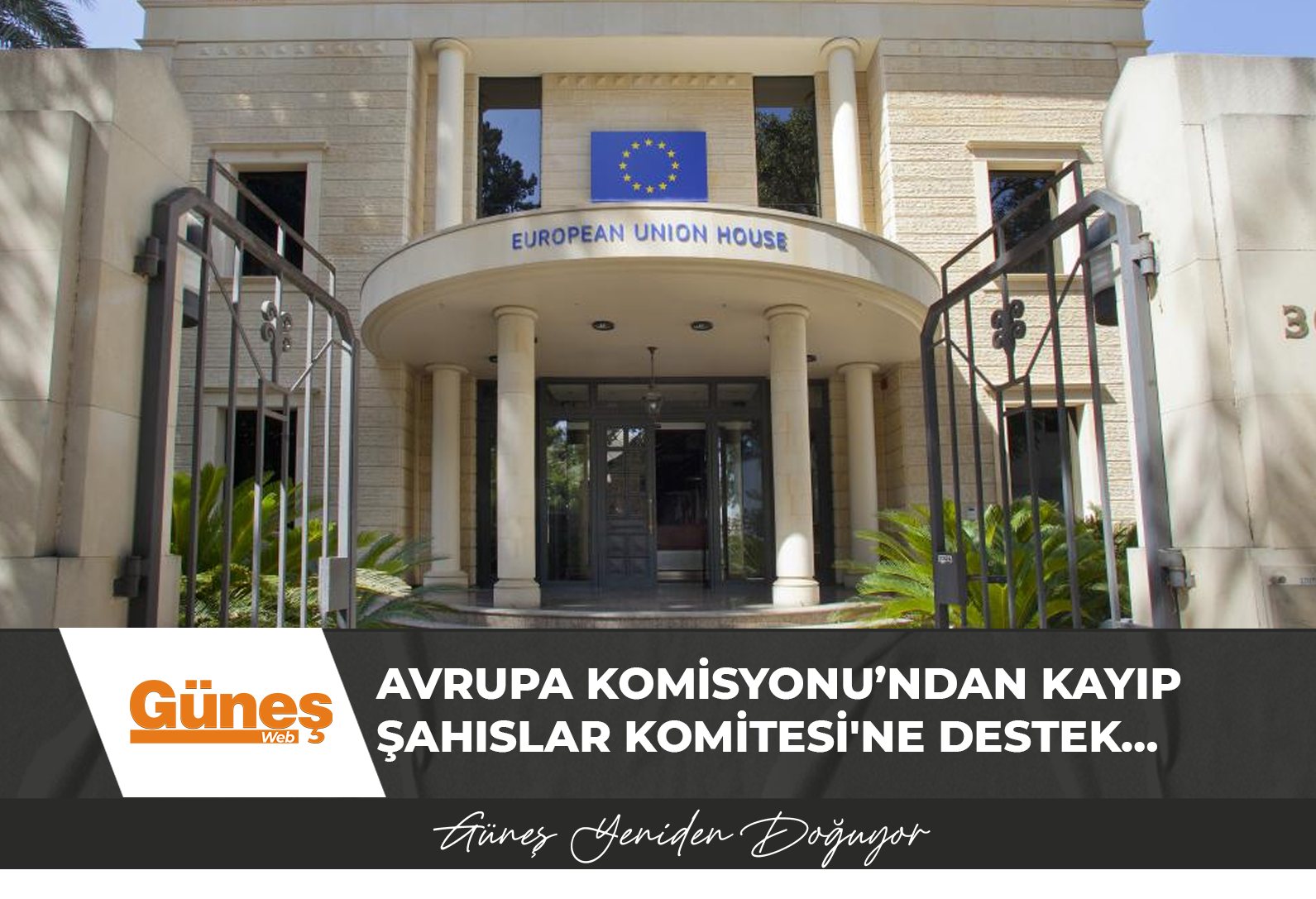 Avrupa Komisyonu’ndan Kayıp Şahıslar Komitesi’ne destek…