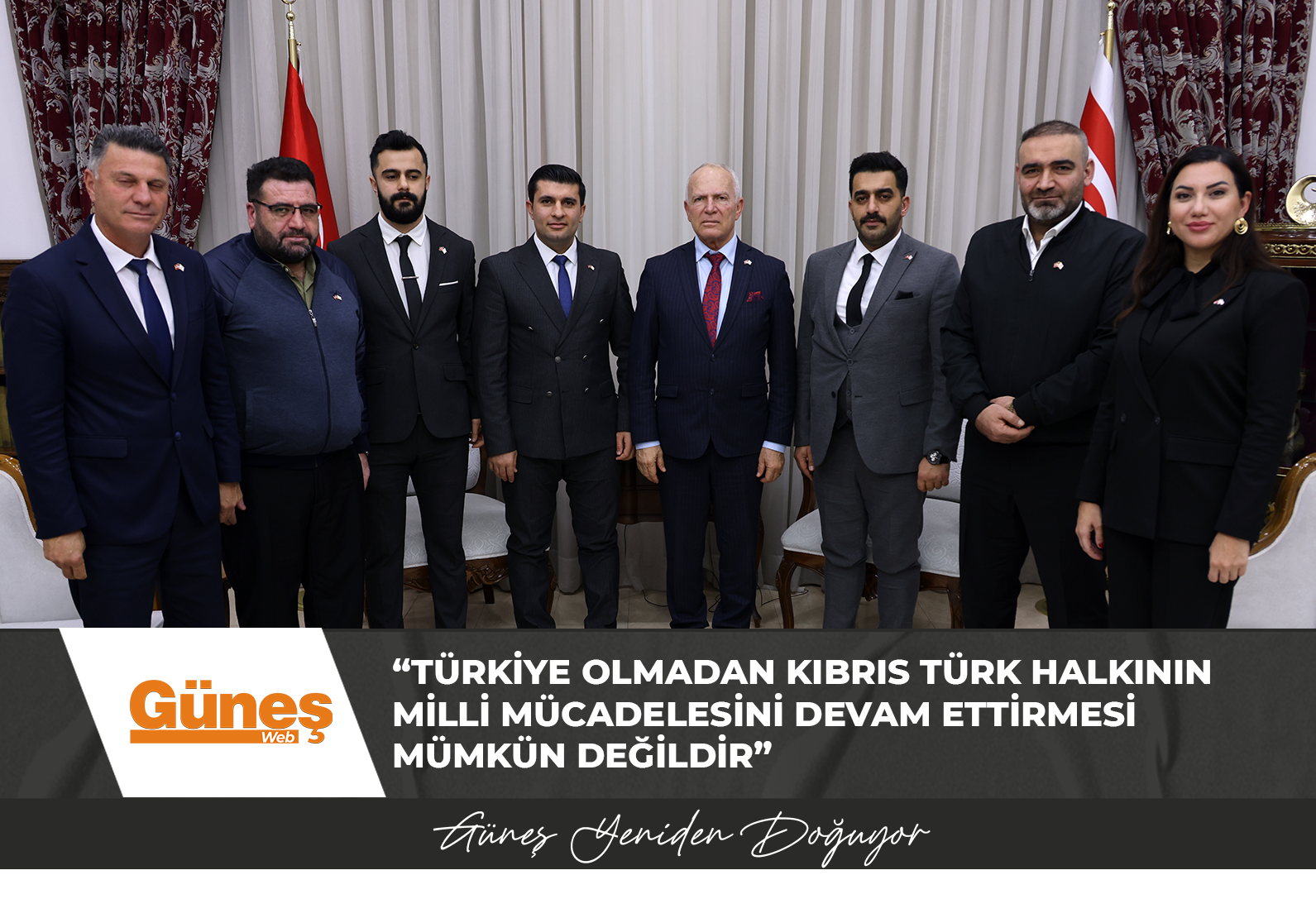 “Türkiye olmadan Kıbrıs Türk halkının milli mücadelesini devam ettirmesi mümkün değildir”