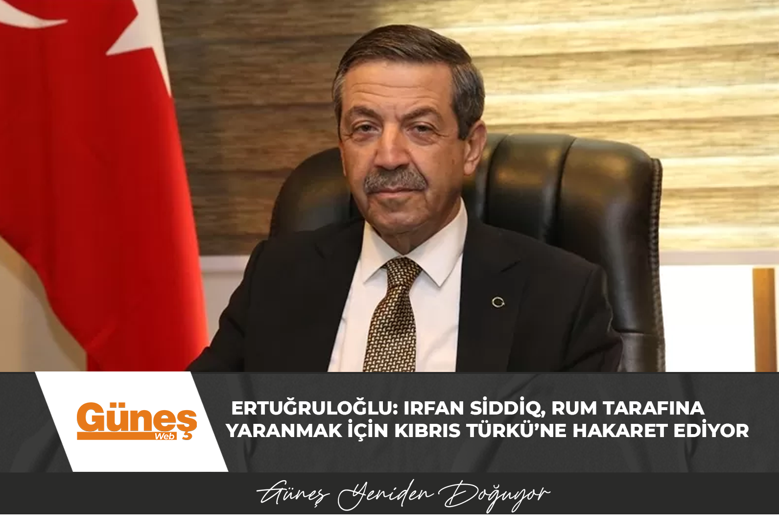 Ertuğruloğlu: Irfan Siddiq, Rum tarafına yaranmak için Kıbrıs Türkü’ne hakaret ediyor