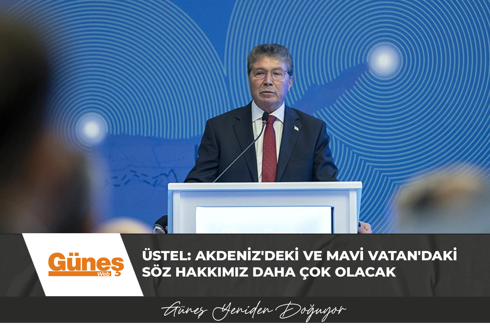 Üstel: Akdeniz’deki ve Mavi Vatan’daki söz hakkımız daha çok olacak