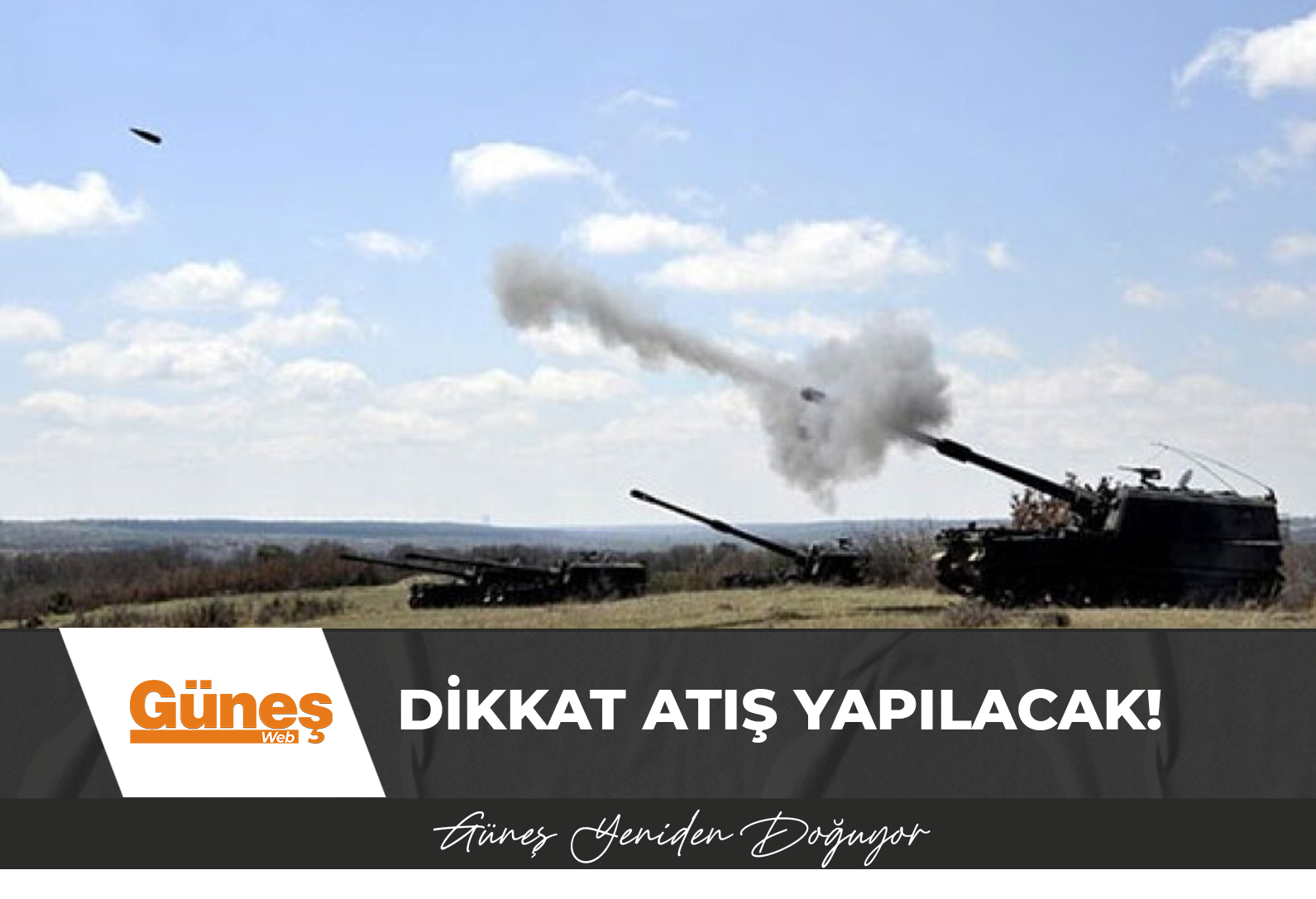 Dikkat atış yapılacak!