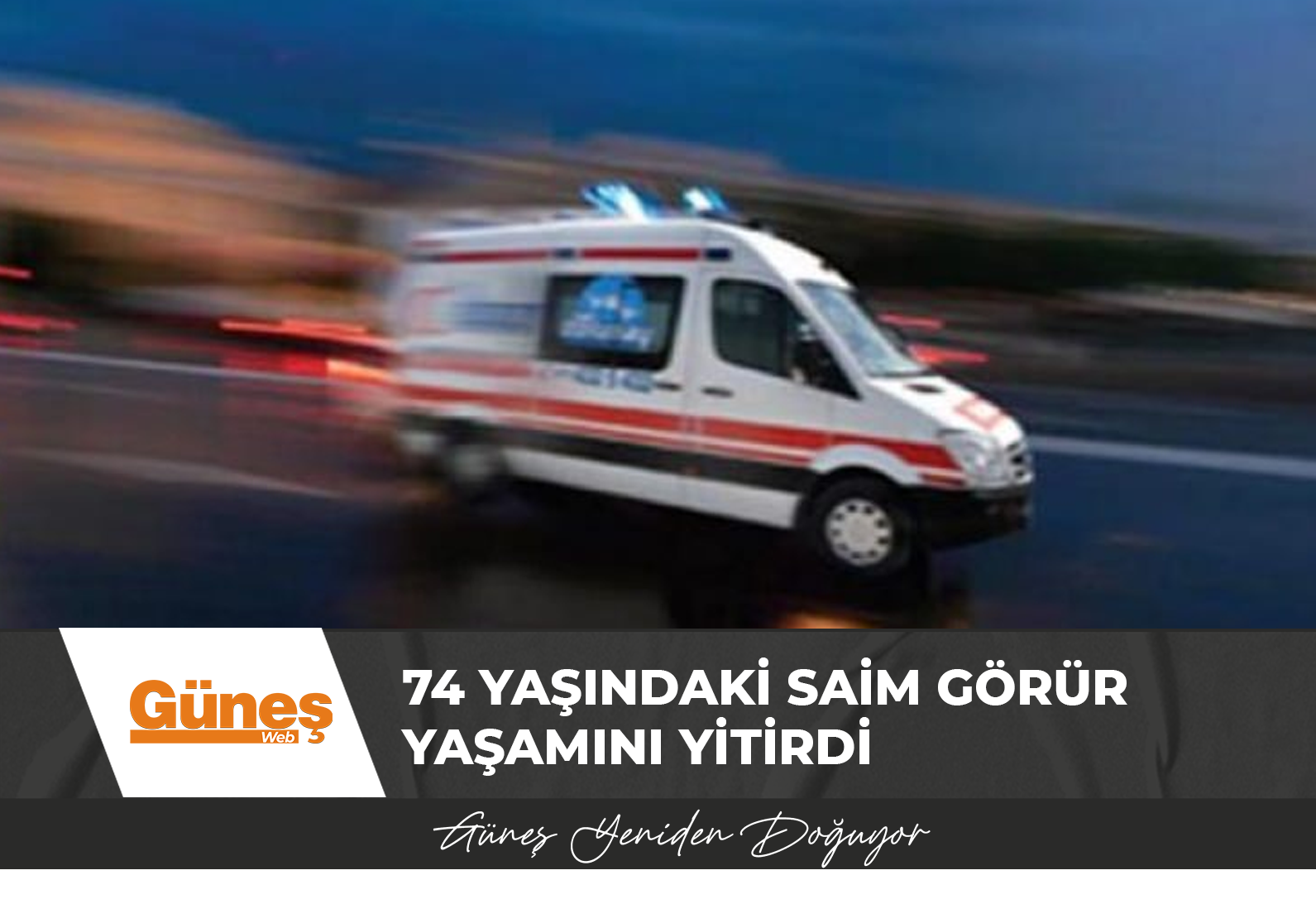 74 yaşındaki Saim Görür yaşamını yitirdi