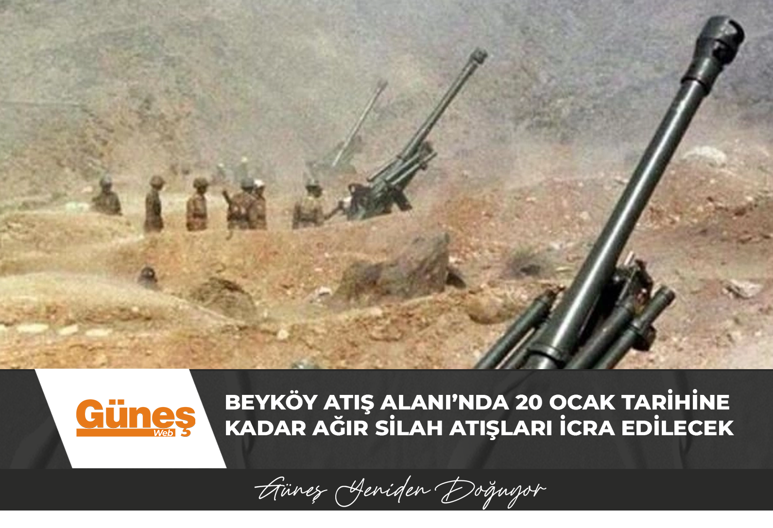 Beyköy Atış Alanı’nda 20 Ocak tarihine kadar ağır silah atışları icra edilecek