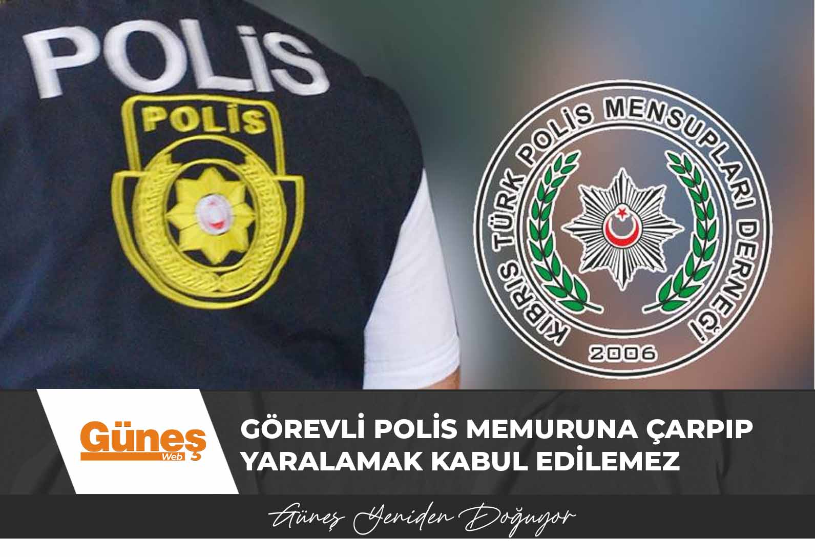 Polis Mensupları Derneği: Görevli polis memuruna çarpıp yaralamak kabul edilemez