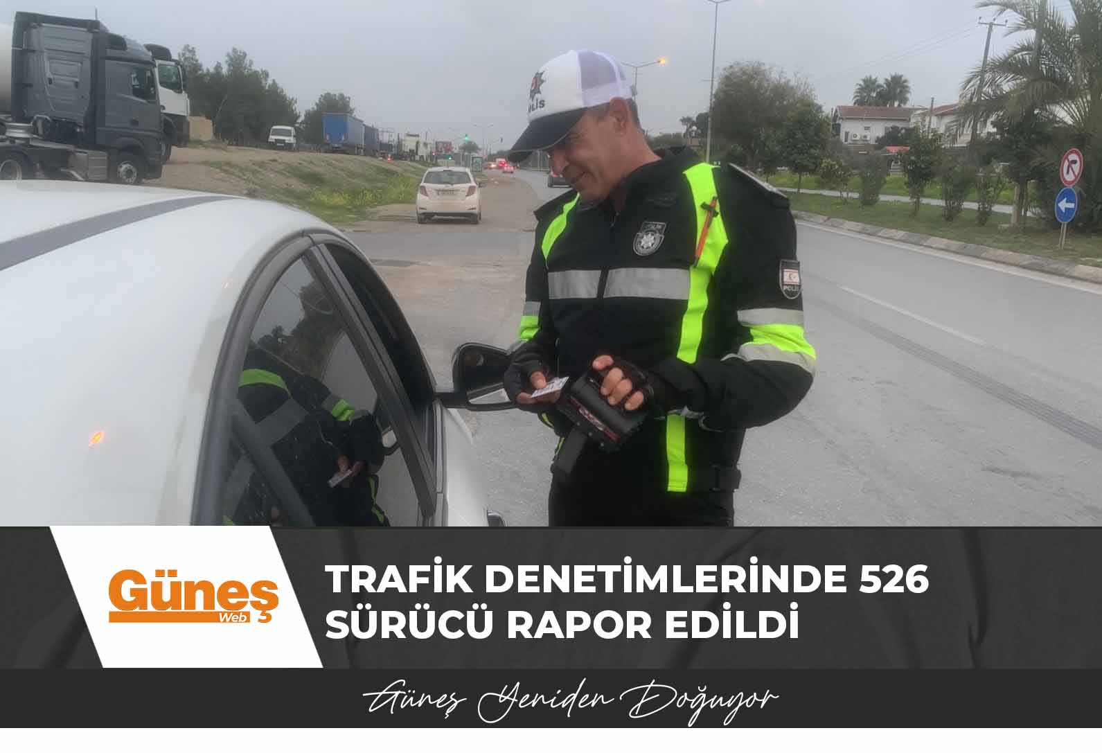 Trafik denetimleri… 526 sürücü rapor edildi