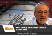 Naci Görür denizdeki fayları işaret etti… Marmara Bölgesi’ni uyardı