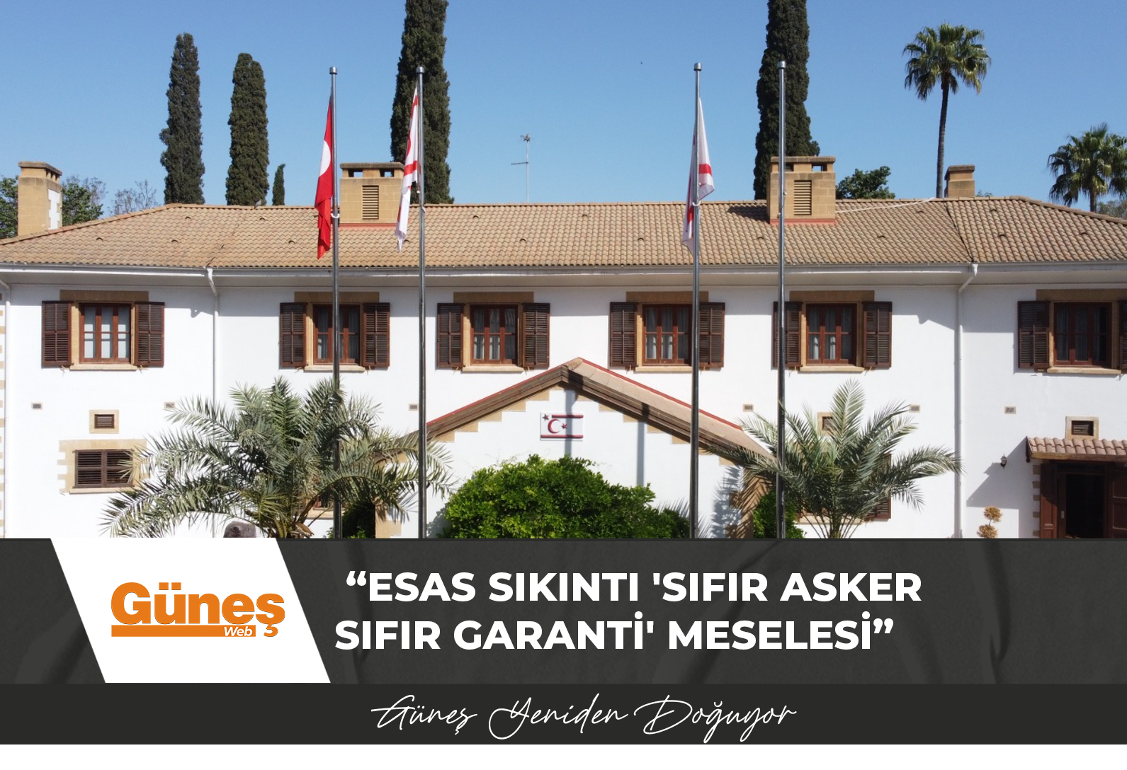 Cumhurbaşkanı Tatar: “Esas sıkıntı ‘sıfır asker sıfır garanti’ meselesi”