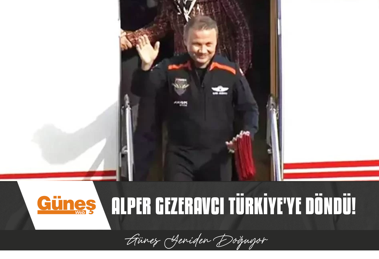 Alper Gezeravcı Türkiye’ye döndü!