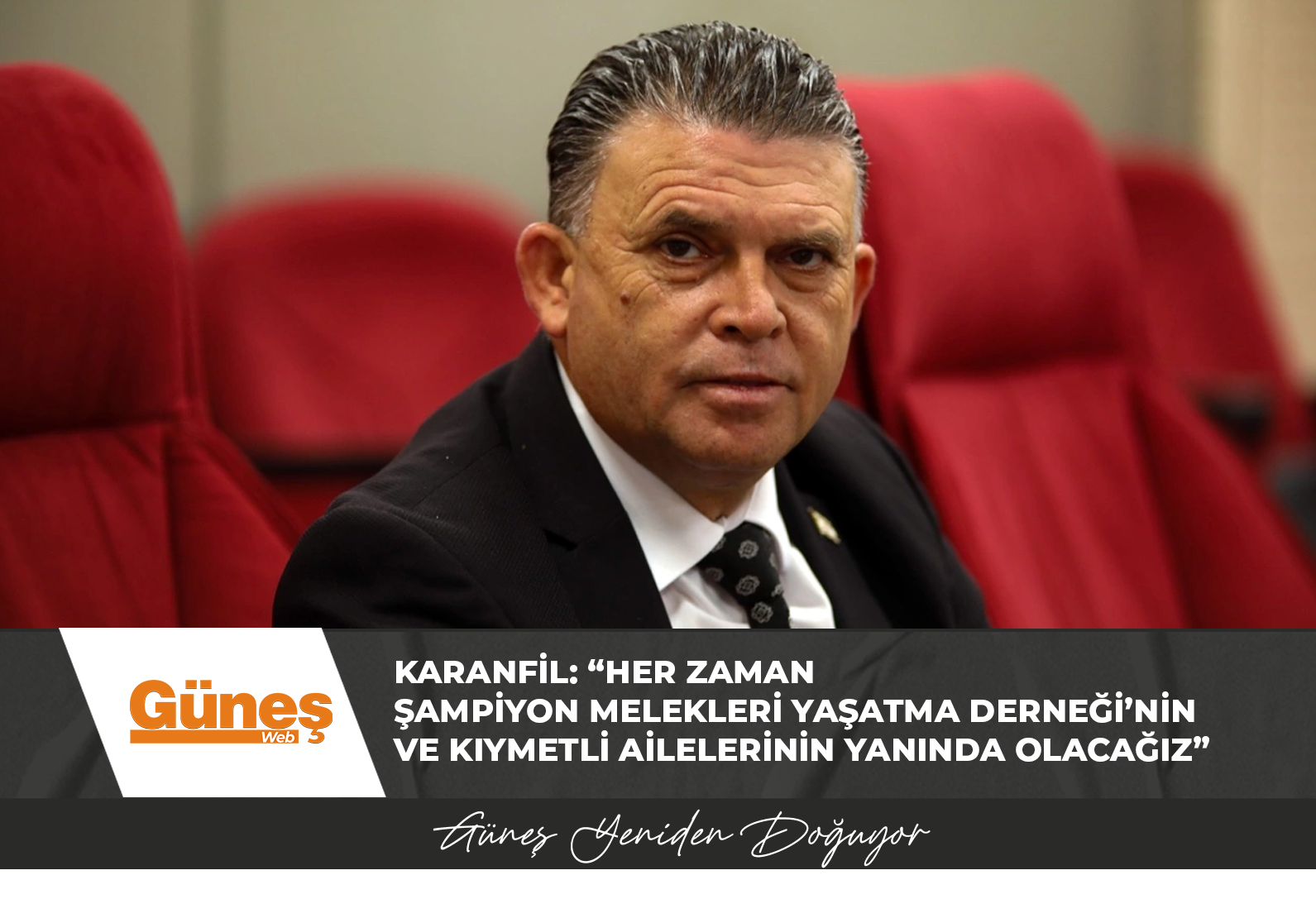 Karanfil: “Her zaman Şampiyon Melekleri Yaşatma Derneği’nin ve kıymetli ailelerinin yanında olacağız”