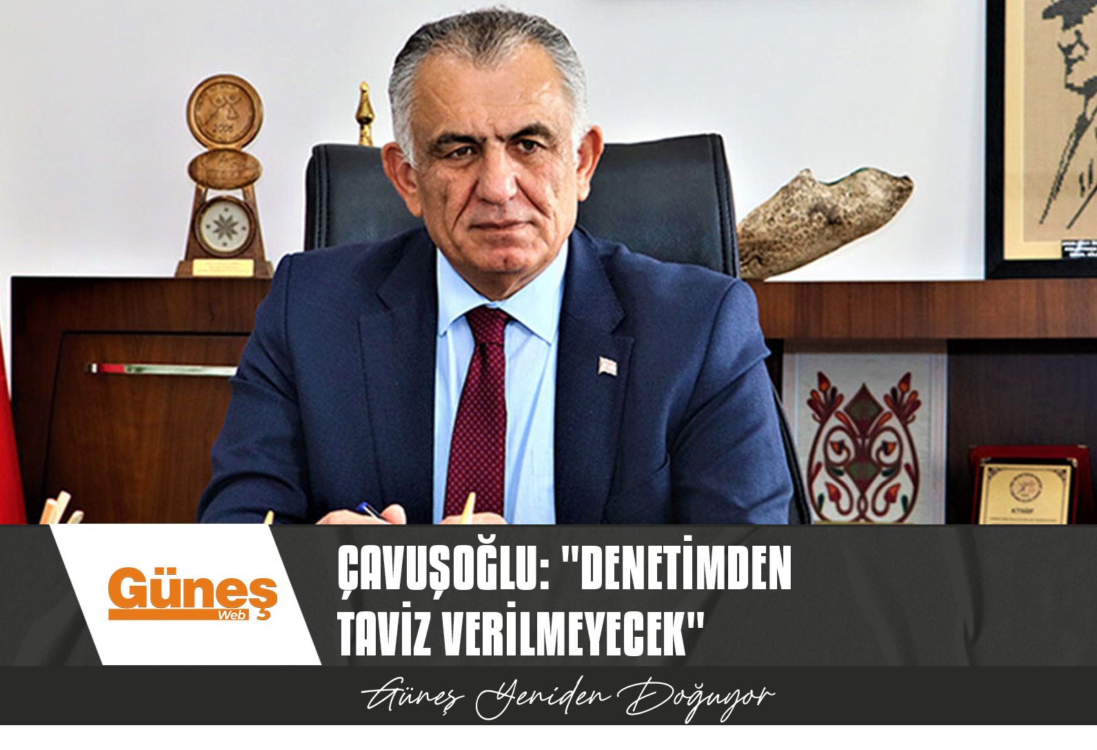 Çavuşoğlu: “Denetimden taviz verilmeyecek”