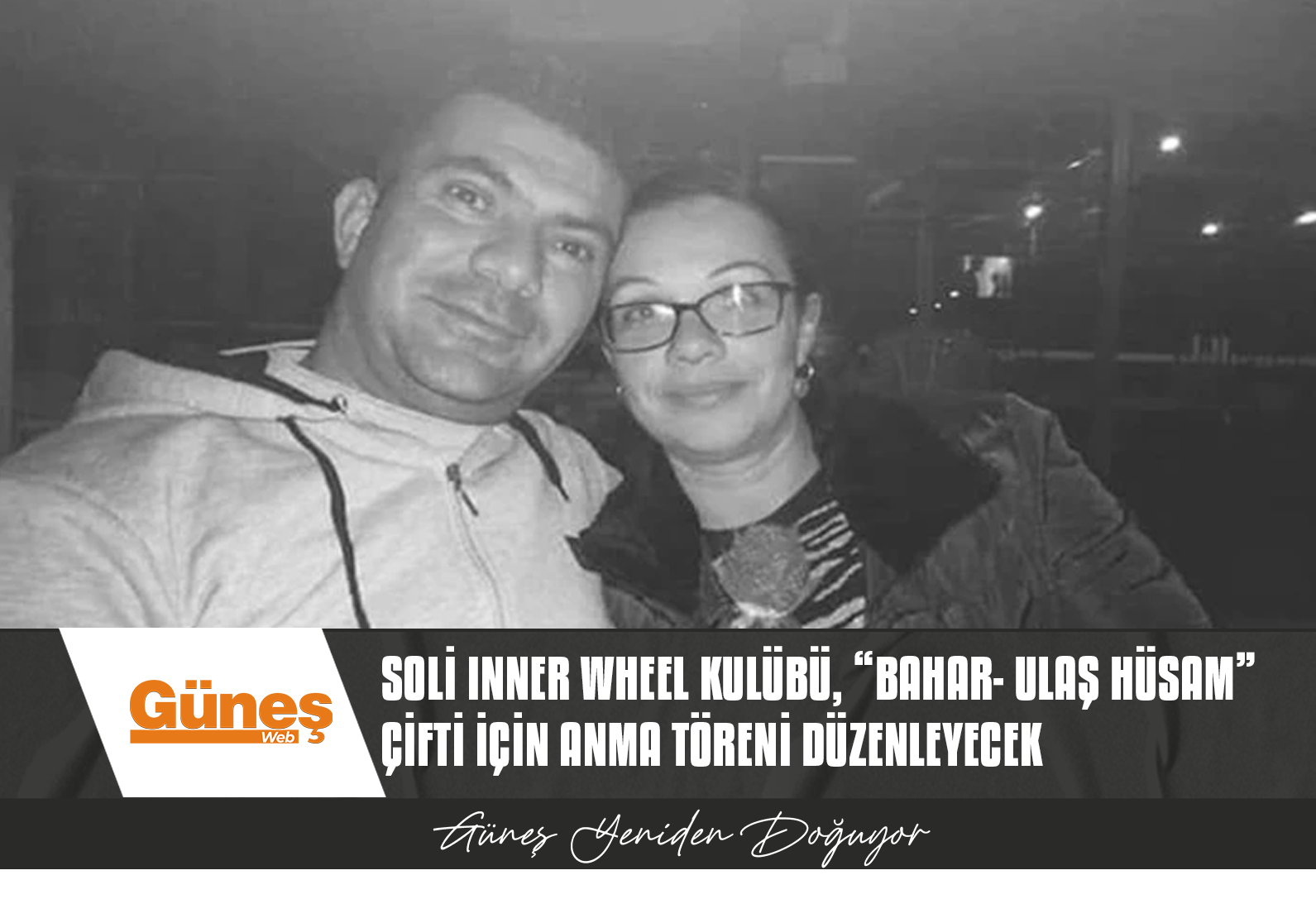 Soli Inner Wheel Kulübü, “Bahar- Ulaş Hüsam” çifti için anma töreni düzenleyecek