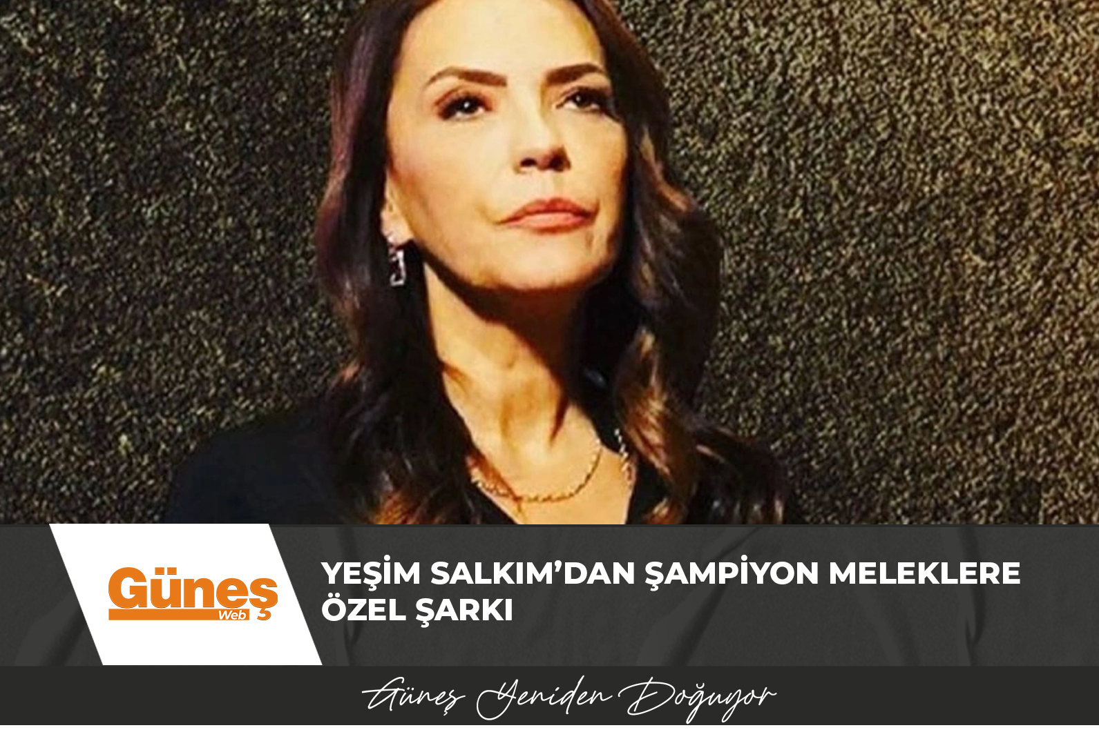 Yeşim Salkım’dan Şampiyon Meleklere özel şarkı…