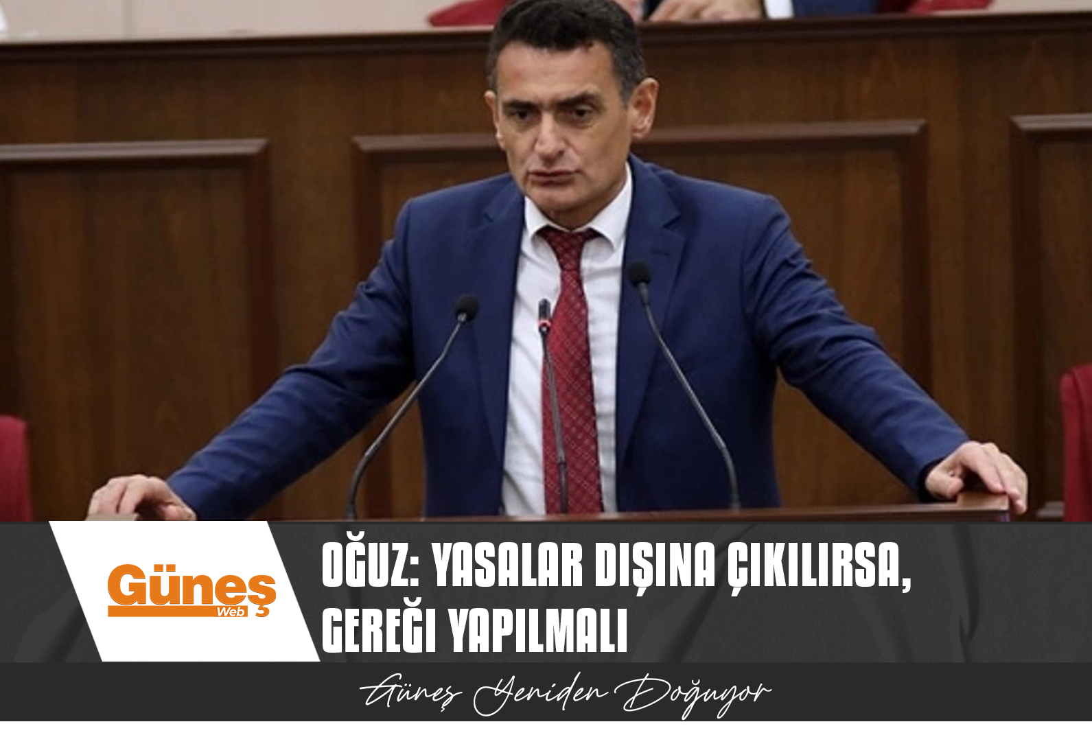 Dursun Oğuz: Yasalar dışına çıkılırsa, gereği yapılmalı