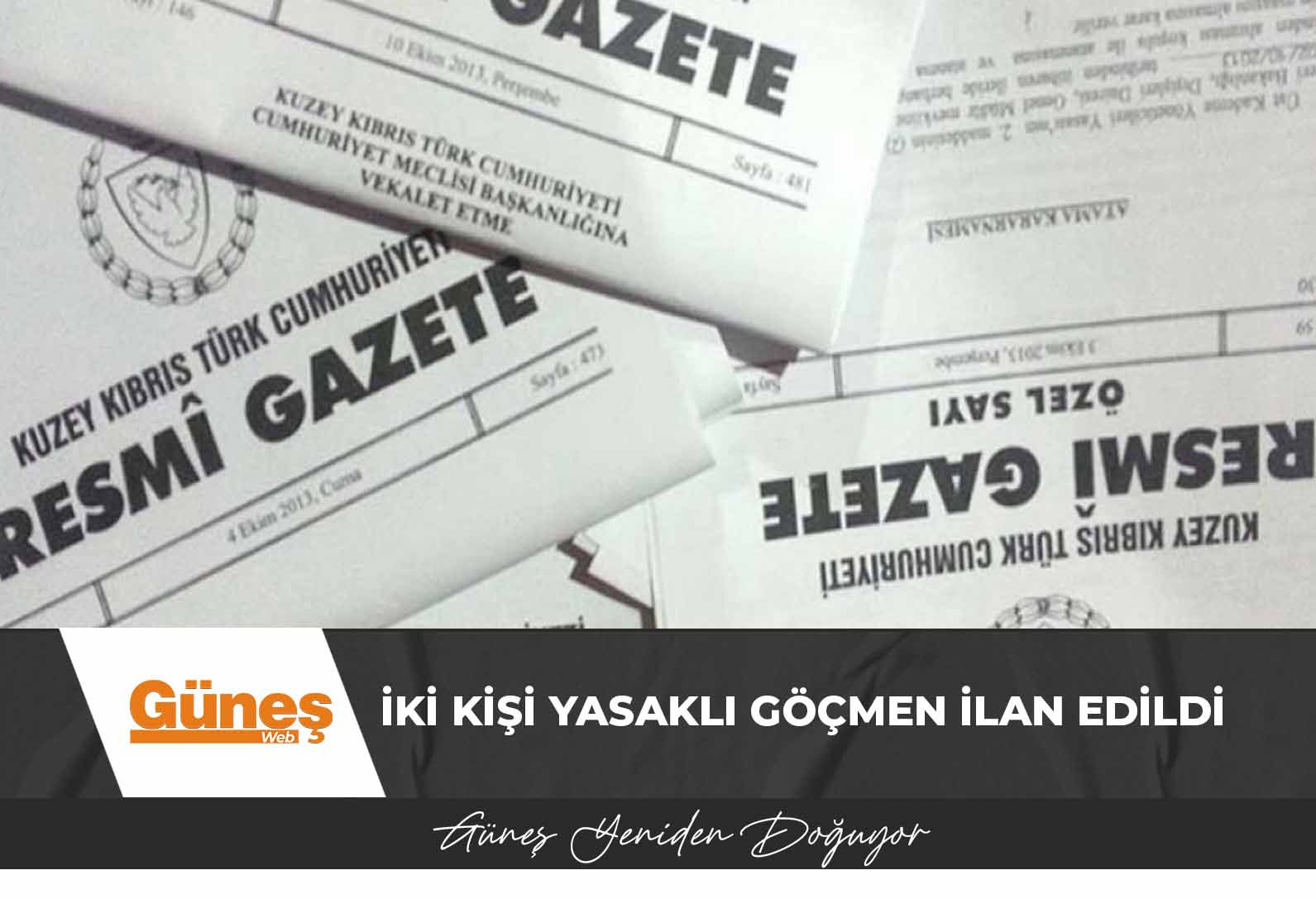 İki kişi yasaklı göçmen ilan edildi