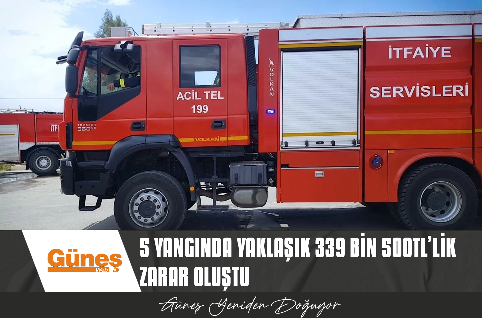 5 yangında yaklaşık 339 bin 500TL’lik zarar oluştu