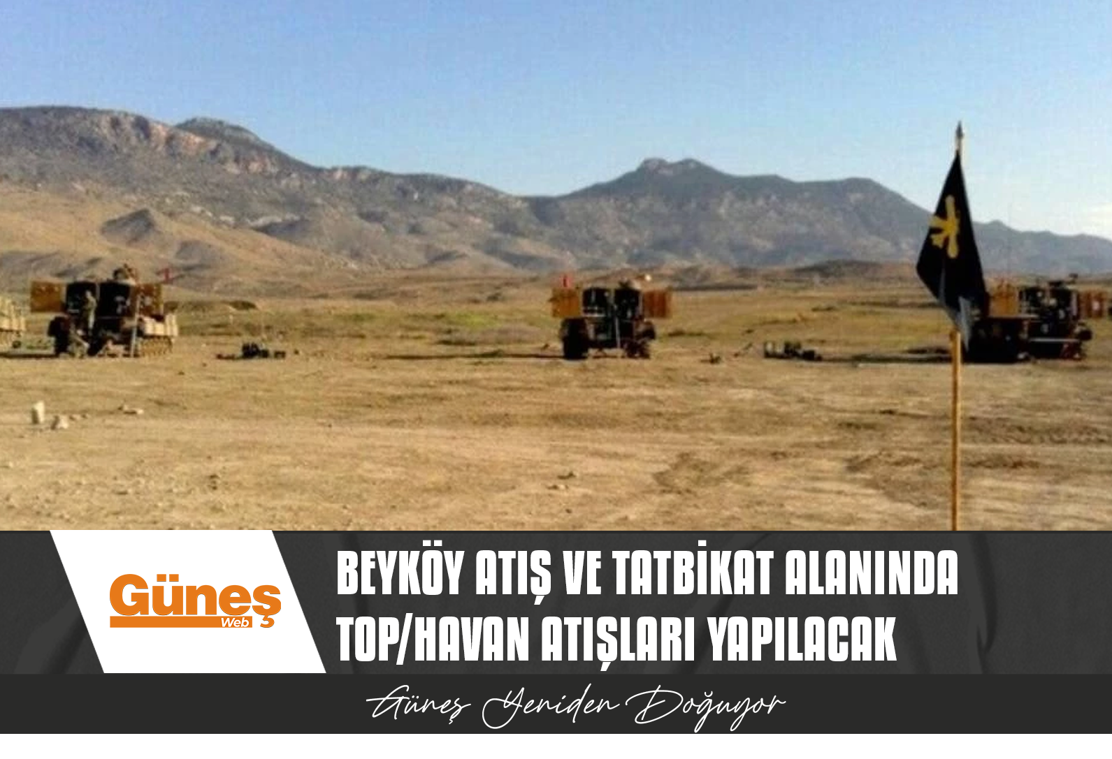 Beyköy Atış ve Tatbikat alanında top/havan atışları yapılacak