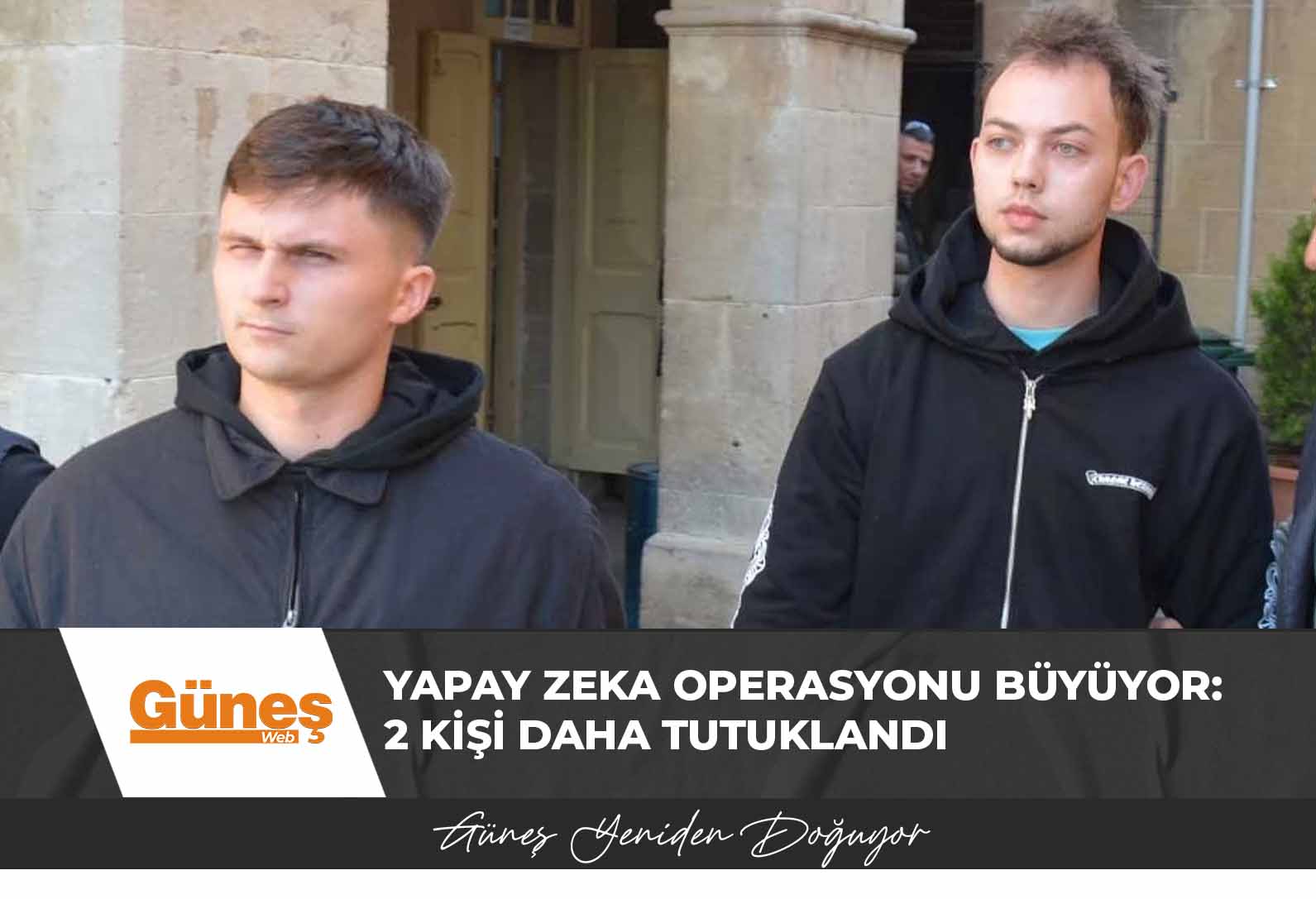 Yapay Zeka Operasyonu büyüyor: 2 kişi daha tutuklandı