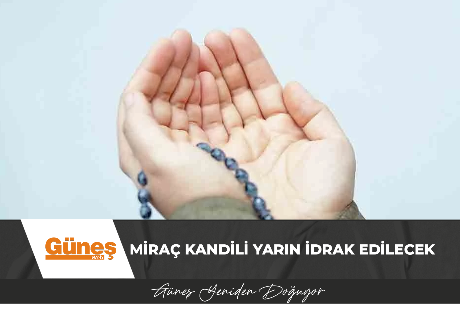 Miraç Kandili yarın idrak edilecek