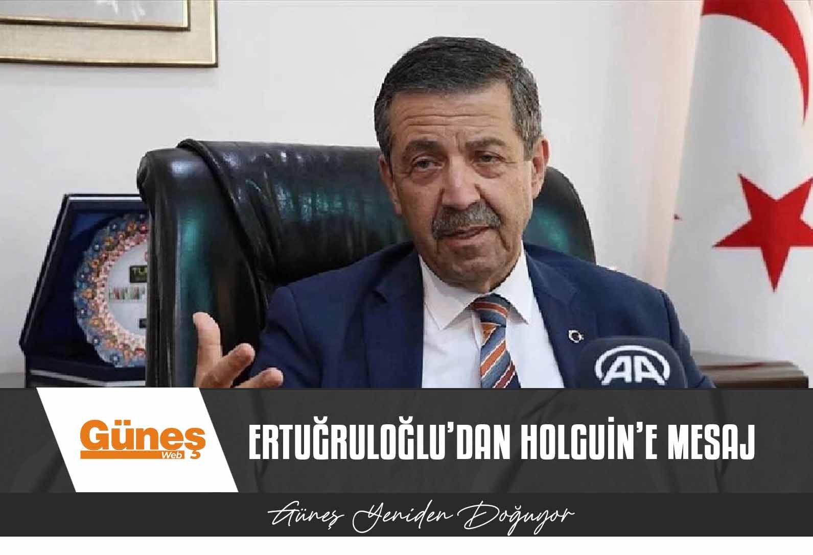 Ertuğruloğlu’ndan Holguin’e mesaj