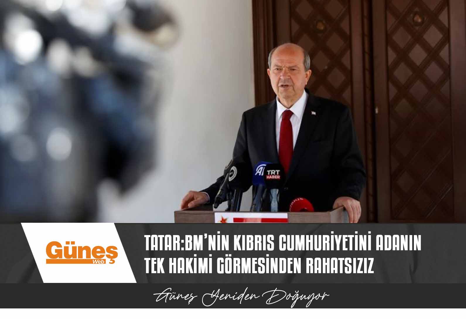 Cumhurbaşkanı Tatar:BM’nin Kıbrıs Cumhuriyetini adanın tek hakimi görmesinden rahatsızız