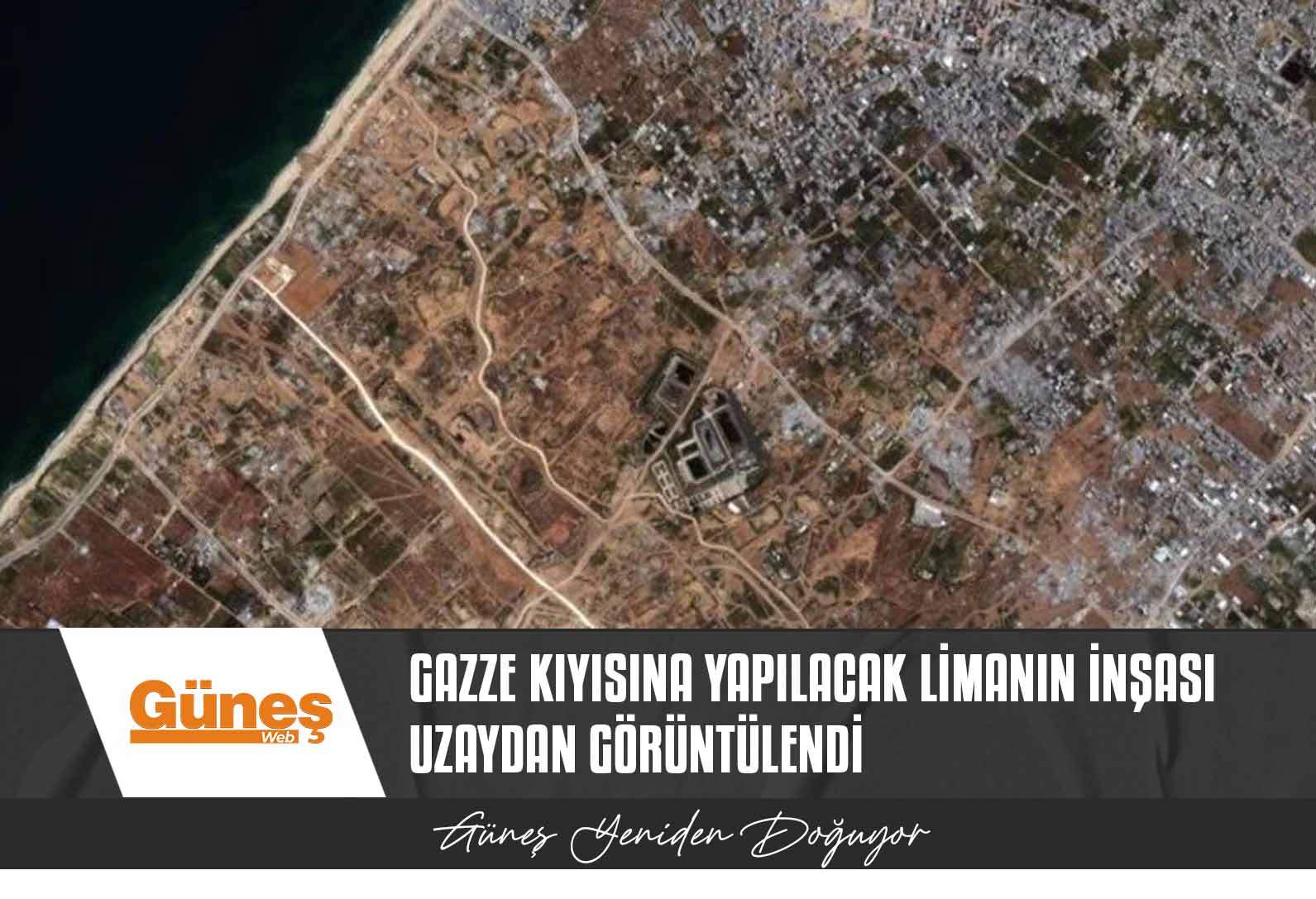 Gazze kıyısına yapılacak limanın inşası uzaydan görüntülendi