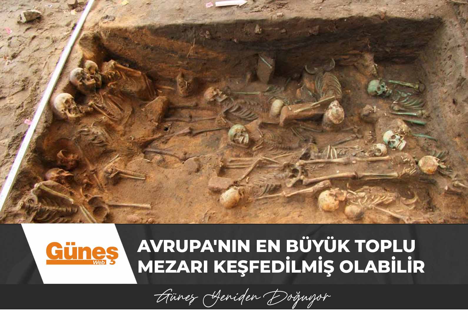 Avrupa’nın en büyük toplu mezarı keşfedilmiş olabilir