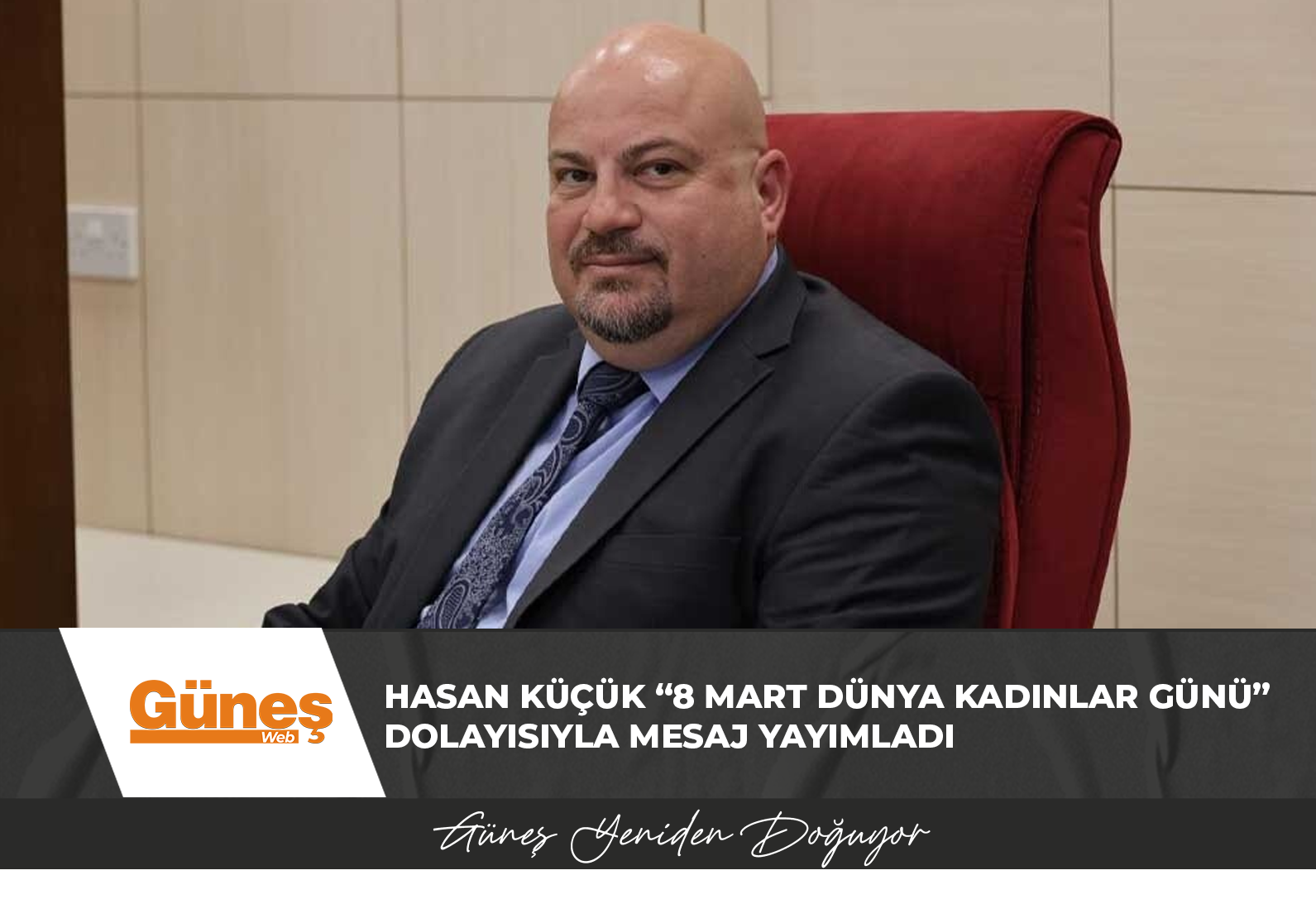 Hasan Küçük “8 Mart Dünya Kadınlar Günü” dolayısıyla mesaj yayımladı