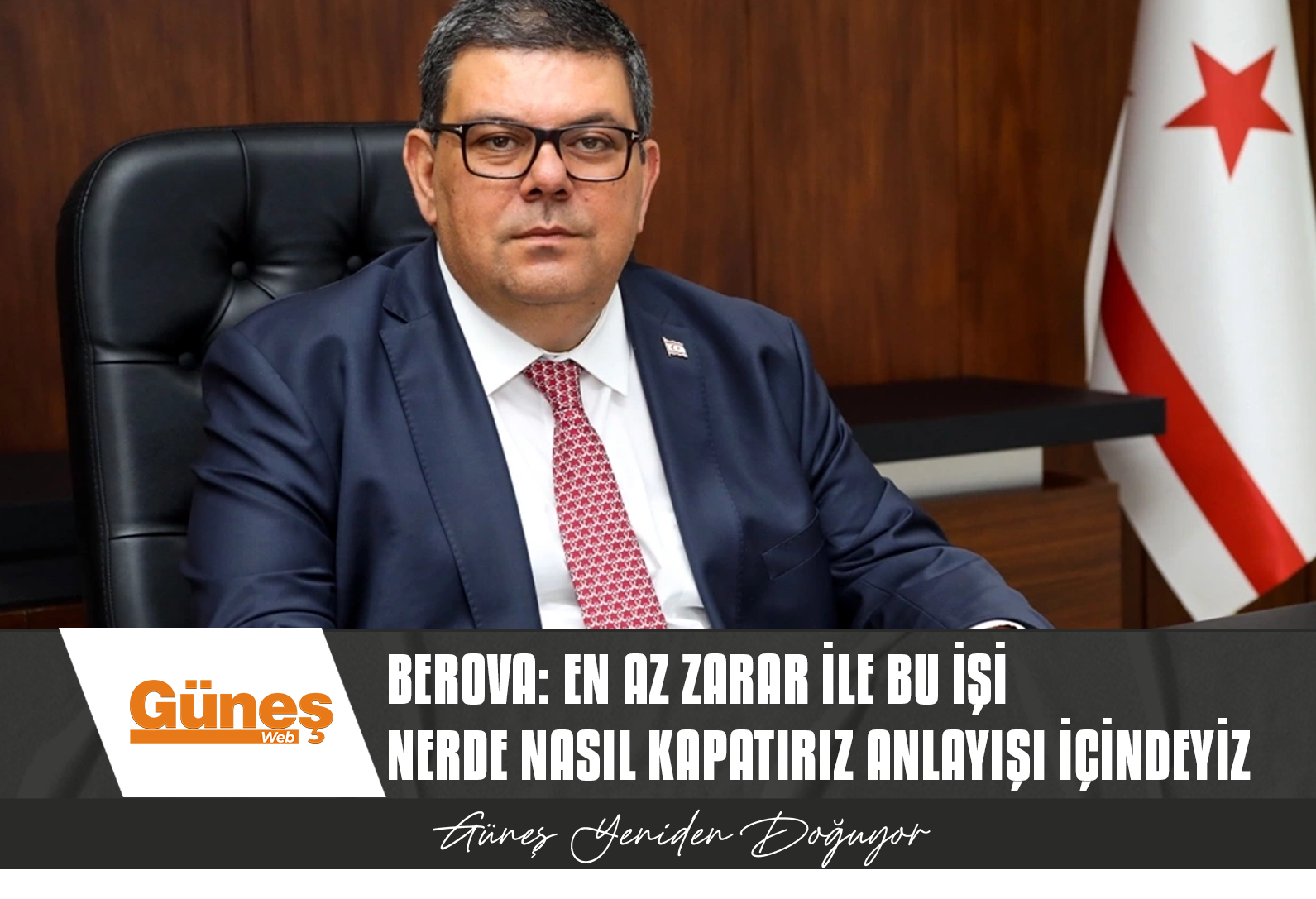 Berova: En az zarar ile bu işi nerde nasıl kapatırız anlayışı içindeyiz