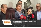 Başbakan Üstel: Türk adaletine güvenimiz tam