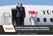 Türkiye Cumhurbaşkanı Erdoğan, 13 yıl aradan sonra Irak’a gidiyor