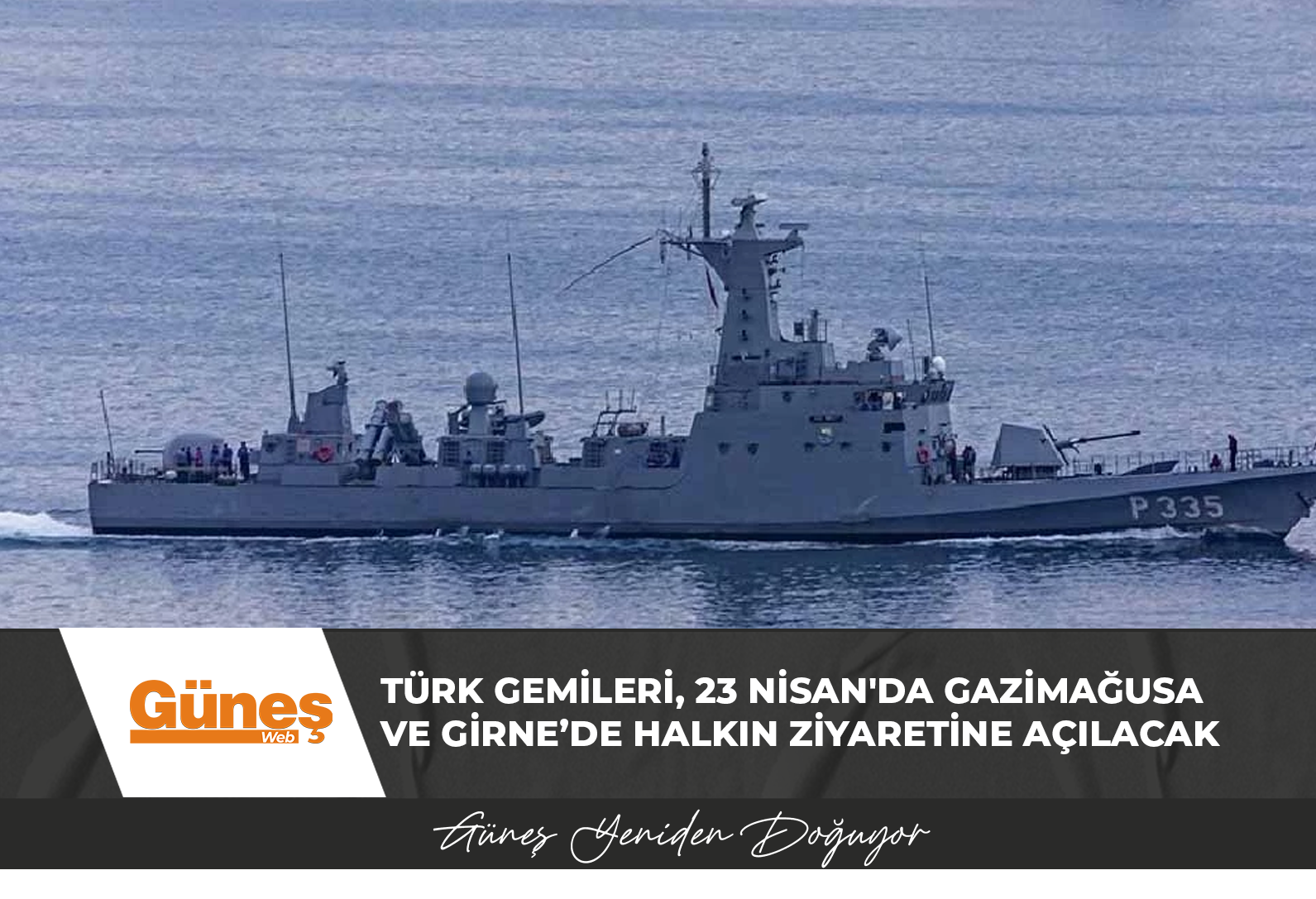 Türk gemileri, 23 Nisan’da Gazimağusa ve Girne’de halkın ziyaretine açılacak