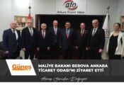 Maliye Bakanı Berova Ankara Ticaret Odası’nı ziyaret etti