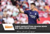 Carlo Ancelotti’den gelecek sezon için ‘Arda Güler’ kararı