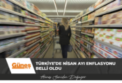 Türkiye’de nisan ayı enflasyonu belli oldu