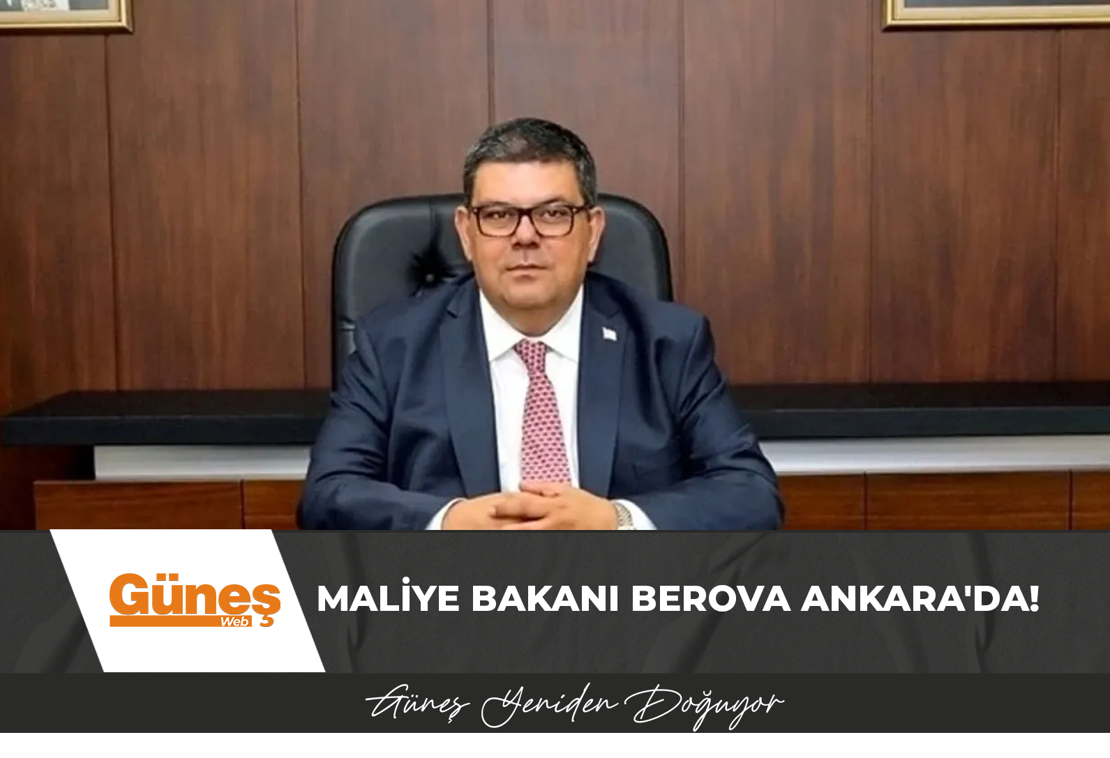 Maliye Bakanı Berova Ankara’da!